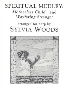 Spiritual Medley Harp Solo: Motherless Child & Wayfaring Stranger sheet music by Sylvia Woods
